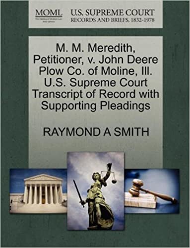 okumak M. M. Meredith, Petitioner, v. John Deere Plow Co. of Moline, Ill. U.S. Supreme Court Transcript of Record with Supporting Pleadings