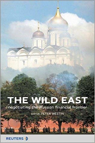 okumak WILD EAST NEGOTIATING THE RUSSIAN FINANCIAL FRONTIER