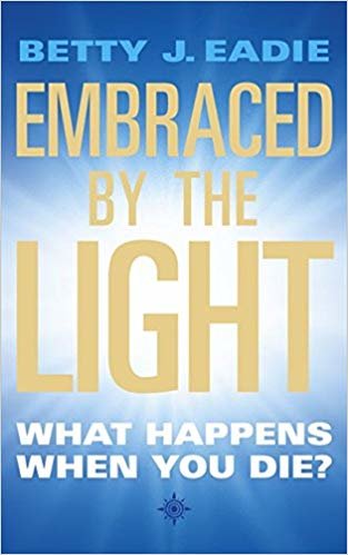 Embraced By The Light: What Happens When You Die?