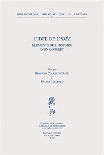 okumak L&#39;Idee de l&#39;Idee: Elements de l&#39;Histoire d&#39;Un Concept (Bibliotheque Philosophique de Louvain)