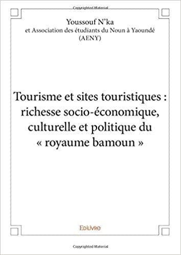 okumak Tourisme et sites touristiques : richesse socio-économique, culturelle et politique du « royaume bamoun »