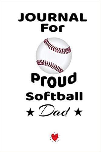 okumak Brady, B: Journal For Proud Softball Dad