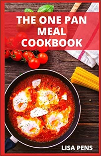 okumak THE ONE PAN MEAL COOKBOOK: Cоmрlеtе, Healthy And Delicious Mеаlѕ To Enjoy Іn A Sіnglе Pоt, Sheet Pаn, Or Skіllеt