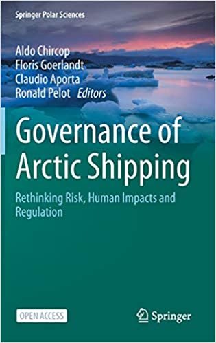 okumak Governance of Arctic Shipping: Rethinking Risk, Human Impacts and Regulation (Springer Polar Sciences)