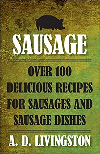 okumak Sausage: Over 100 Delicious Recipes for Sausages and Sausage Dishes (A. D. Livingston Cookbooks)