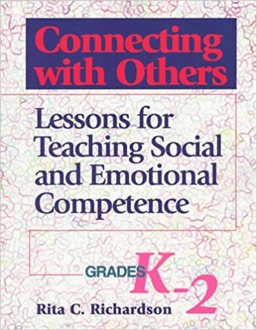 okumak Connecting with Others, Grades K-2 : Lessons for Teaching Social and Emotional Competence