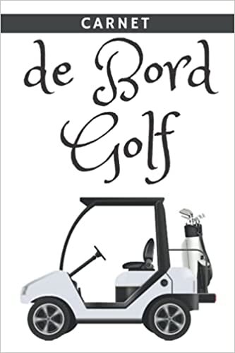 okumak carnet de Bord Golf: Feuilles de suivi de golf, carnet de golf 111 pages pour le suivi, l&#39;analyse et l&#39;amélioration de votre jeu