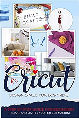 okumak Cricut Design Space for Beginners: A Step by Step Guide for Beginners to Make and Master Your Cricut Machine: 2