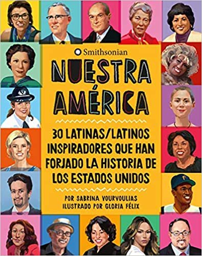 okumak Nuestra América: 30 latinas/latinos inspiradores que han forjado la historia de Los Estados Unidos (Spanish Edition)