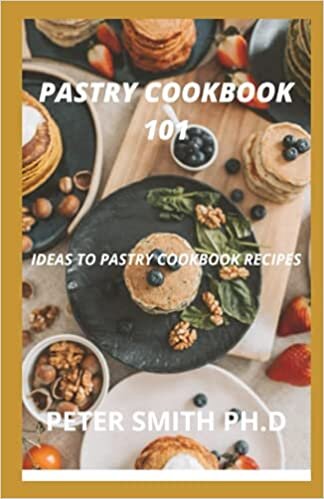 okumak Pastry Cookbook 101: Ideas To Pastry Cookbook Recipes