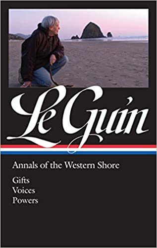 okumak Ursula K. Le Guin: Annals of the Western Shore (LOA #335): Gifts / Voices / Powers (Library of America Ursula K. Le Guin Edition, Band 5)