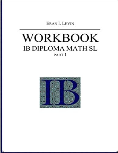 okumak Workbook - IB Diploma Math SL part 1: This is a math workbook for students doing their IB diploma programme in math SL.