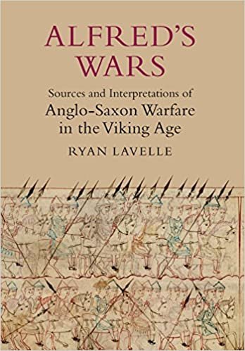 okumak Alfred&#39;s Wars: Sources and Interpretations of Anglo-Saxon Warfare in the Viking Age : v. 30