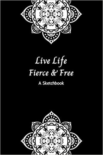 okumak Live Life Fierce &amp; Free – A Sketchbook: Templates for Zen Doodles, Tangles, Line Art, Pattern Practice, and Mandalas