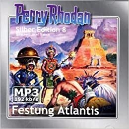 okumak Perry Rhodan Silber Edition (MP3-CDs) 08 - Festung Atlantis: 06