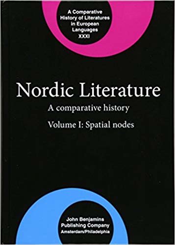 okumak Nordic Literature : A comparative history. Volume I: Spatial nodes : XXXI