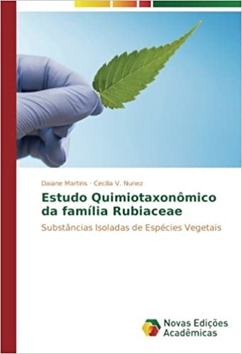 okumak Estudo Quimiotaxonômico da família Rubiaceae: Substâncias Isoladas de Espécies Vegetais