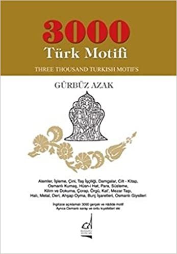 okumak 3000 Türk Motifi / Three Thousand Turkish Motifs
