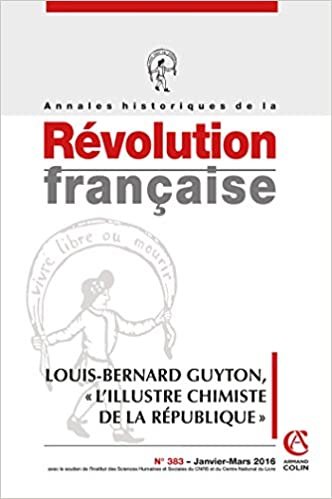 okumak Annales historiques de la Révolution française n° 383 (1/2016) Louis- Bernard Guyton, « l&#39;illustre c: Louis- Bernard Guyton, « l&#39;illustre chimiste de la République »