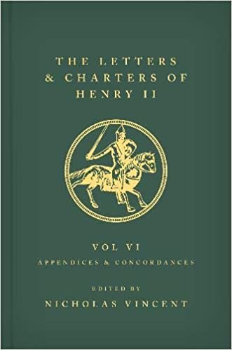 okumak The Letters and Charters of Henry II, King of England 1154-1189: Appendices and Concordances