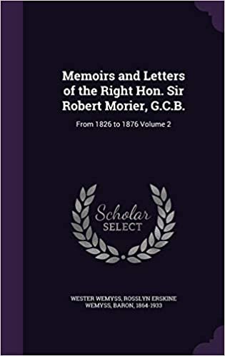 okumak Memoirs and Letters of the Right Hon. Sir Robert Morier, G.C.B.: From 1826 to 1876 Volume 2