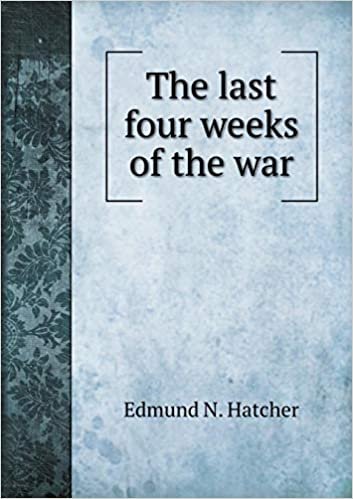 okumak The Last Four Weeks of the War