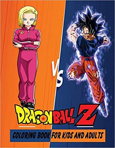 okumak Dragon Ball Z Coloring Book For Kids And Adults: 99+ High Quality Illustrations For Kids And Adults: Characters And Much More (Biblioteka Nesanica)