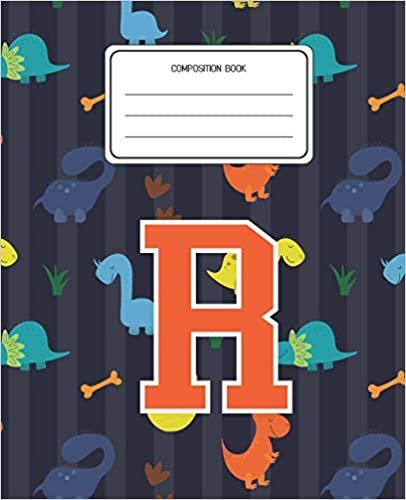 okumak Composition Book R: Dinosaurs Animal Pattern Composition Book Letter R Personalized Lined Wide Rule Notebook for Boys Kids Back to School Preschool Kindergarten and Elementary Grades K-2