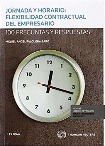 okumak Jornada y horario: flexibilidad contractual del empresario (Papel + e-book): 100 Preguntas y respuestas