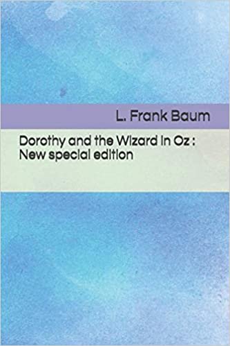 okumak Dorothy and the Wizard in Oz: New special edition