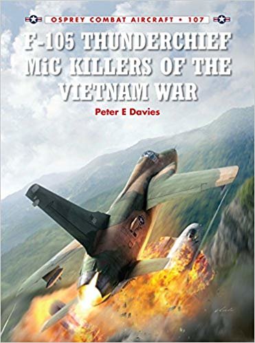 okumak F-105 Thunderchief MiG Killers of the Vietnam War (Combat Aircraft)