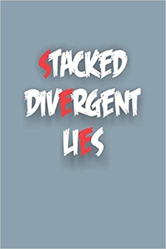 Stacked Divergent Lies