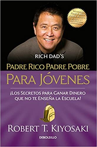 Padre Rico Padre Pobre Para Jóvenes / Rich Dad Poor Dad for Teens