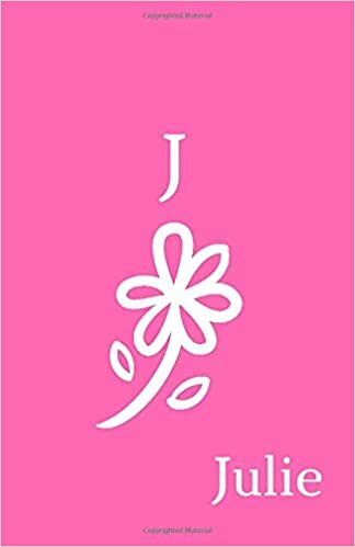 okumak J Julie: Personalized Journal Julie (with initial J). Personalized Name Notebook To Write In For Women, Girls, Girls. Pink Floral Soft Cover, ... x 8.5 Inches, 55 sheets/110 pages lined paper