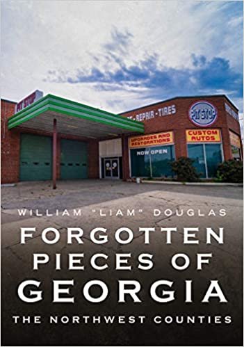 okumak Forgotten Pieces of Georgia: The Northwest Counties (America Through Time)