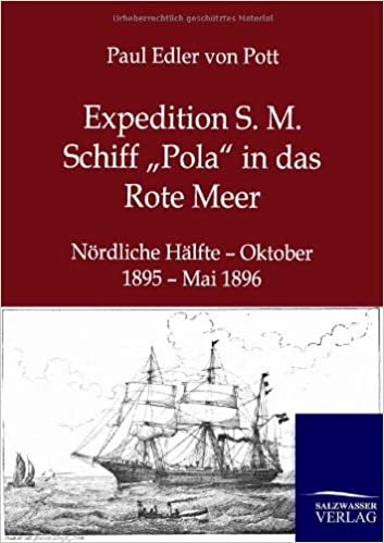 okumak Expedition S. M. Schiff „Pola&quot; in das Rote Meer