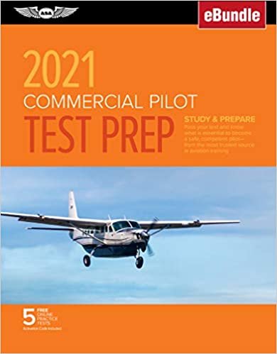 okumak Commercial Pilot Test Prep 2021: Study &amp; Prepare: Pass Your Test and Know What Is Essential to Become a Safe, Competent Pilot from the Most Trusted So