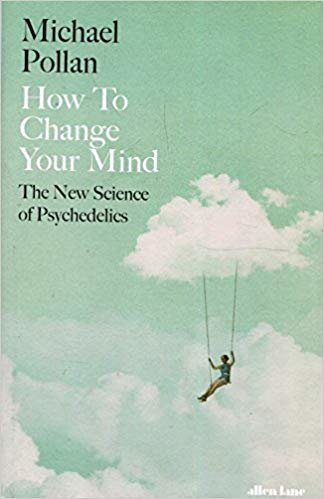 okumak How to Change Your Mind : The New Science of Psychedelics