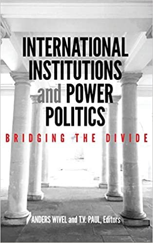 okumak International Institutions and Power Politics: Bridging the Divide
