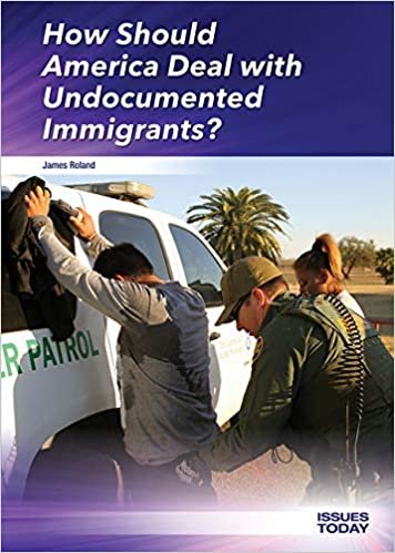 okumak How Should America Deal With Undocumented Immigrants? (Issues Today)