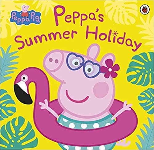 okumak Peppa Pig: Peppa&#39;s Summer Holiday