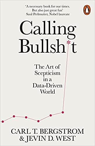 okumak Calling Bullshit: The Art of Scepticism in a Data-Driven World