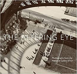 okumak The Altering Eye: Photographs from the National Gallery of Art