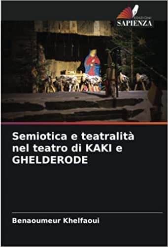 Semiotica e teatralità nel teatro di KAKI e GHELDERODE (Italian Edition)
