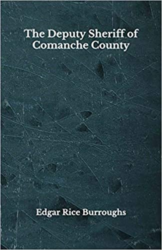 okumak The Deputy Sheriff of Comanche County: Beyond World&#39;s Classics