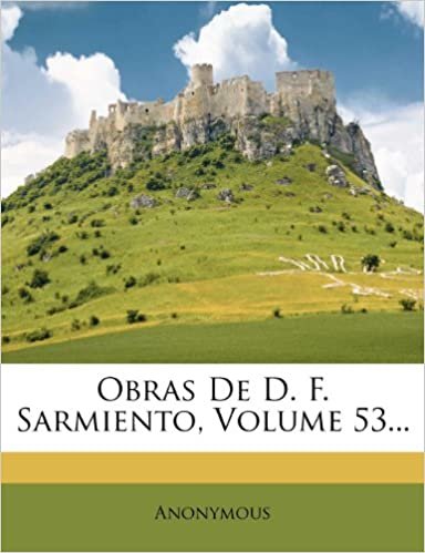 okumak Obras De D. F. Sarmiento, Volume 53...