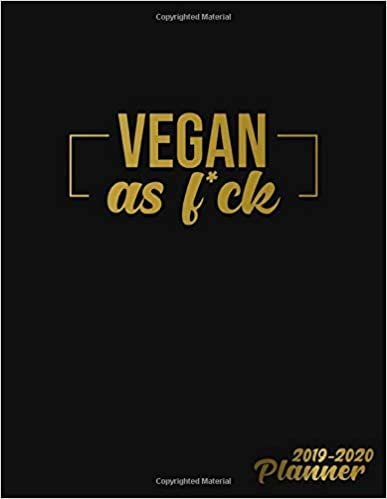 okumak Vegan As F*ck 2019-2020 Planner: Cute Black &amp; Gold Daily, Weekly and Monthly Planner. Pretty Two Year Organizer, Schedule and Agenda with ... To-Do’s, Vision Boards, ... (Vegan Gifts)