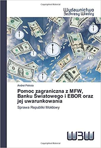 okumak Pomoc zagraniczna z MFW, Banku Światowego i EBOR oraz jej uwarunkowania: Sprawa Republiki Mołdowy