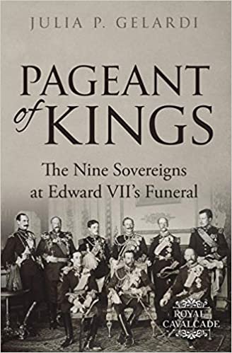 okumak Pageant of Kings: The Nine Sovereigns at Edward VII&#39;s Funeral (Royal Cavalcade, Band 3)