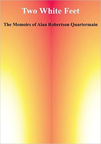 okumak Two White Feet: The Memoirs of Alan Robertson Quartermain